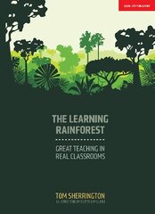 Learning Rainforest: Great Teaching in Real Classrooms: Great Teaching in Real Classrooms cena un informācija | Sociālo zinātņu grāmatas | 220.lv