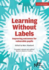 Learning Without Labels: Improving Outcomes for Vulnerable Pupils: Improving Outcomes for Vulnerable Pupils cena un informācija | Sociālo zinātņu grāmatas | 220.lv