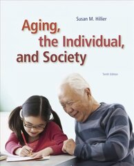 Aging, the Individual, and Society 10th edition cena un informācija | Sociālo zinātņu grāmatas | 220.lv