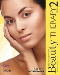 Beauty Therapy: The Foundations, Level 2 7th edition, Level 2 cena un informācija | Sociālo zinātņu grāmatas | 220.lv