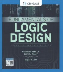 Fundamentals of Logic Design, Enhanced Edition 7th edition cena un informācija | Sociālo zinātņu grāmatas | 220.lv