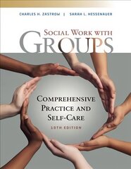Empowerment Series: Social Work with Groups: Comprehensive Practice and Self-Care 10th edition цена и информация | Книги по социальным наукам | 220.lv