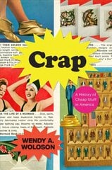 Crap: A History of Cheap Stuff in America цена и информация | Книги по социальным наукам | 220.lv