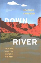 Downriver: Into the Future of Water in the West cena un informācija | Sociālo zinātņu grāmatas | 220.lv