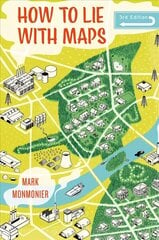 How to Lie with Maps, Third Edition 3rd ed. цена и информация | Книги по социальным наукам | 220.lv