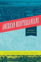 American Mediterraneans: A Study in Geography, History, and Race cena un informācija | Sociālo zinātņu grāmatas | 220.lv