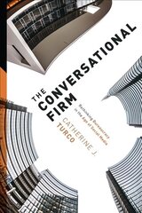 Conversational Firm: Rethinking Bureaucracy in the Age of Social Media цена и информация | Книги по социальным наукам | 220.lv