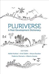 Pluriverse - A Post-Development Dictionary: A Post-Development Dictionary cena un informācija | Sociālo zinātņu grāmatas | 220.lv