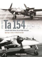 Focke-Wulf Ta 154: Luftwaffe Reich Defence Day and Night Interceptor cena un informācija | Sociālo zinātņu grāmatas | 220.lv