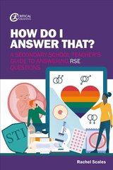 How Do I Answer That?: A Secondary School Teacher's Guide to Answering RSE Questions цена и информация | Книги по социальным наукам | 220.lv