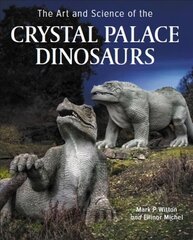 Art and Science of the Crystal Palace Dinosaurs цена и информация | Книги по социальным наукам | 220.lv