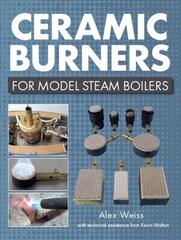 Ceramic Burners for Model Steam Boilers cena un informācija | Sociālo zinātņu grāmatas | 220.lv