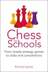 Chess for Schools: From simple strategy games to clubs and competitions cena un informācija | Sociālo zinātņu grāmatas | 220.lv