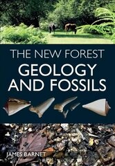 New Forest: Geology and Fossils cena un informācija | Sociālo zinātņu grāmatas | 220.lv