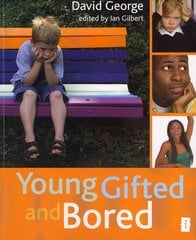Young, Gifted and Bored: edited by Ian Gilbert cena un informācija | Sociālo zinātņu grāmatas | 220.lv
