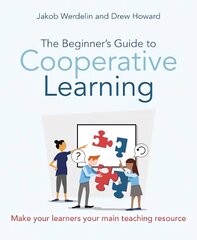 Beginner's Guide to Cooperative Learning: Make your learners your main teaching resource цена и информация | Книги по социальным наукам | 220.lv