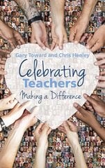Celebrating Teachers: Making a difference cena un informācija | Sociālo zinātņu grāmatas | 220.lv