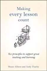 Making Every Lesson Count: Six principles to support great teaching and learning cena un informācija | Sociālo zinātņu grāmatas | 220.lv