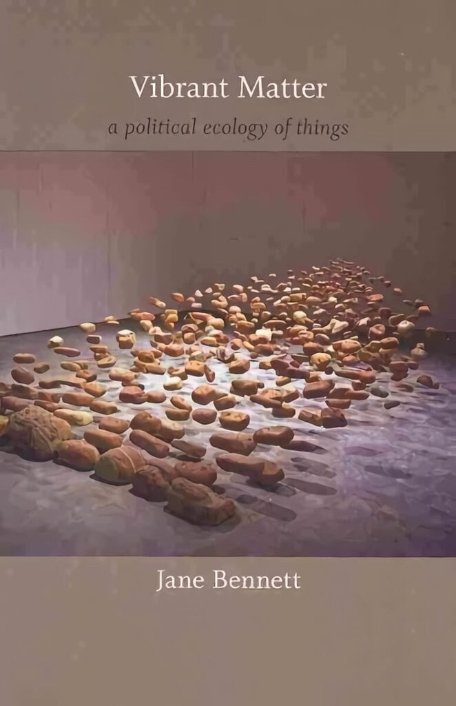 Vibrant Matter: A Political Ecology of Things цена и информация | Sociālo zinātņu grāmatas | 220.lv