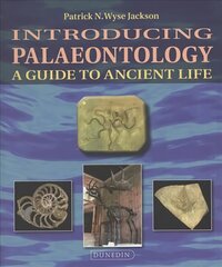Introducing Palaeontology: A Guide to Ancient Life Second revised edition cena un informācija | Sociālo zinātņu grāmatas | 220.lv