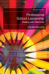 Professional School Leadership: Dealing with Dilemmas 2nd edition цена и информация | Книги по социальным наукам | 220.lv