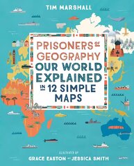 Prisoners of Geography: Our World Explained in 12 Simple Maps cena un informācija | Sociālo zinātņu grāmatas | 220.lv