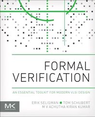 Formal Verification: An Essential Toolkit for Modern VLSI Design цена и информация | Книги по социальным наукам | 220.lv