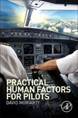 Practical Human Factors for Pilots цена и информация | Книги по социальным наукам | 220.lv