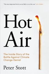 Hot Air: The Inside Story of the Battle Against Climate Change Denial Export/Airside цена и информация | Книги по социальным наукам | 220.lv