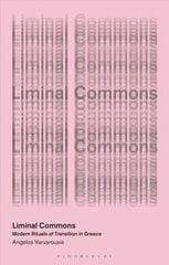 Liminal Commons: Modern Rituals of Transition in Greece cena un informācija | Sociālo zinātņu grāmatas | 220.lv