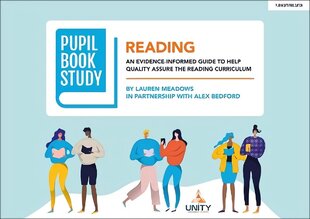 Pupil Book Study: Reading: An evidence-informed guide to help quality assure the reading curriculum: An evidence-informed guide to help quality assure the reading curriculum cena un informācija | Sociālo zinātņu grāmatas | 220.lv