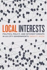 Local Interests: Politics, Policy, and Interest Groups in US City Governments cena un informācija | Sociālo zinātņu grāmatas | 220.lv