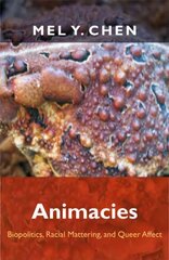 Animacies: Biopolitics, Racial Mattering, and Queer Affect cena un informācija | Sociālo zinātņu grāmatas | 220.lv