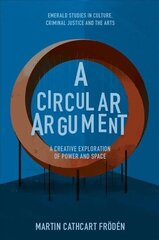 Circular Argument: A Creative Exploration of Power and Space cena un informācija | Sociālo zinātņu grāmatas | 220.lv