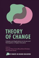 Theory of Change: Debates and Applications to Access and Participation in Higher Education cena un informācija | Sociālo zinātņu grāmatas | 220.lv