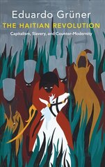 Haitian Revolution: Capitalism, Slavery and Counter-Modernity cena un informācija | Sociālo zinātņu grāmatas | 220.lv