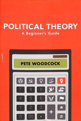 Political Theory: A Beginner's Guide cena un informācija | Sociālo zinātņu grāmatas | 220.lv