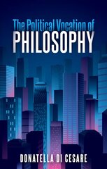 Political Vocation of Philosophy цена и информация | Книги по социальным наукам | 220.lv