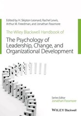 Wiley-Blackwell Handbook of the Psychology of Leadership, Change, and Organizational Development cena un informācija | Sociālo zinātņu grāmatas | 220.lv