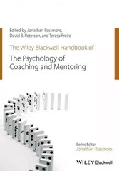 Wiley-Blackwell Handbook of the Psychology of Coaching and Mentoring cena un informācija | Sociālo zinātņu grāmatas | 220.lv