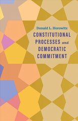 Constitutional Processes and Democratic Commitment cena un informācija | Sociālo zinātņu grāmatas | 220.lv