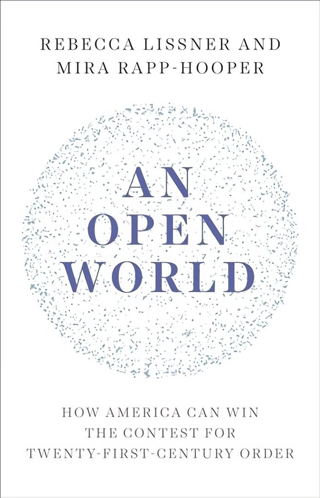 Open World: How America Can Win the Contest for Twenty-First-Century Order cena un informācija | Sociālo zinātņu grāmatas | 220.lv