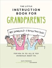 Little Instruction Book for Grandparents: Tongue-in-Cheek Advice for Surviving Grandparenthood цена и информация | Книги по социальным наукам | 220.lv