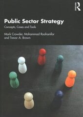 Public Sector Strategy: Concepts, Cases and Tools cena un informācija | Sociālo zinātņu grāmatas | 220.lv
