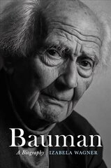 Bauman: A Biography: A Biography cena un informācija | Sociālo zinātņu grāmatas | 220.lv