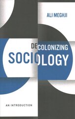 Decolonizing Sociology: An Introduction cena un informācija | Sociālo zinātņu grāmatas | 220.lv