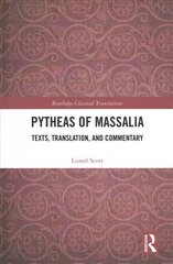 Pytheas of Massalia: Texts, Translation, and Commentary cena un informācija | Sociālo zinātņu grāmatas | 220.lv