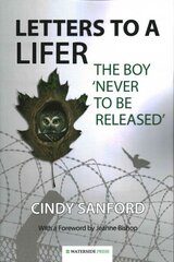 Letters to a Lifer: The Boy 'Never to be Released' cena un informācija | Sociālo zinātņu grāmatas | 220.lv