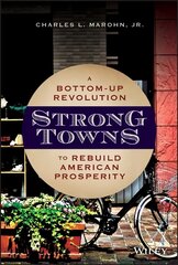 Strong Towns - A Bottom-Up Revolution to Rebuild American Prosperity: A Bottom-Up Revolution to Rebuild American Prosperity cena un informācija | Sociālo zinātņu grāmatas | 220.lv