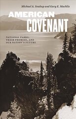 American Covenant: National Parks, Their Promise, and Our Nation's Future цена и информация | Книги по социальным наукам | 220.lv